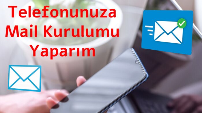 telefonunuza mail kurulumu yaparım