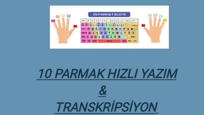 10 parmak klavye kullanarak hızlı metin yazarlığı yaparım