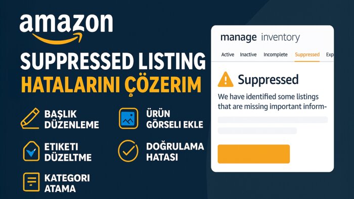 amazon listelerinde suppressed listing hatalarını çözerim