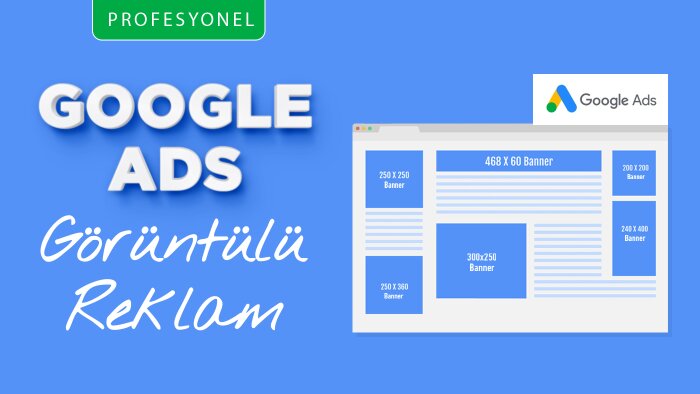 google görüntülü reklam kampanyalarınızı yönetebilirim