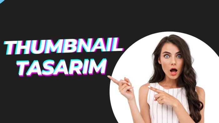 etkileyici thumbnail tasarımları yaparım