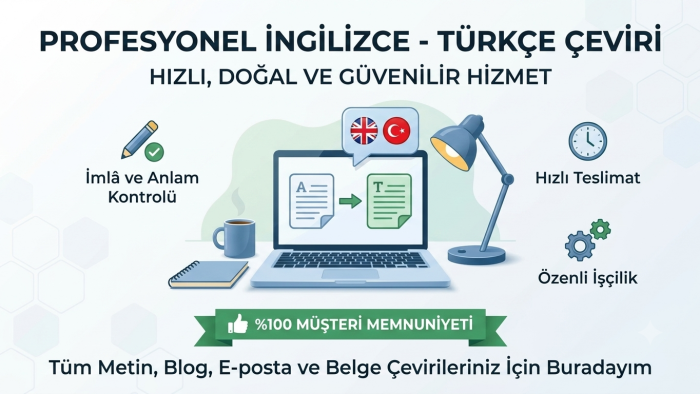 İngilizce ve Türkçe metinlerinizi akıcı ve doğal çeviririm