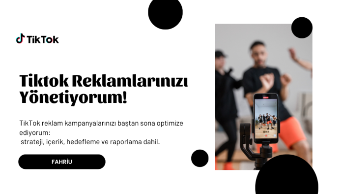 Tiktok reklamlarınızı yönetirim