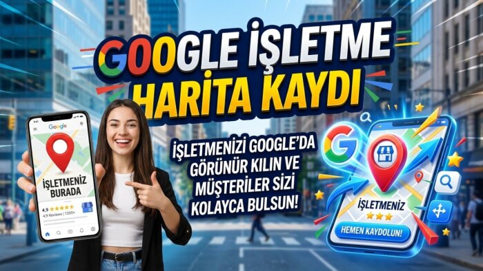 işletmenizi google harita maps kaydı yaparım