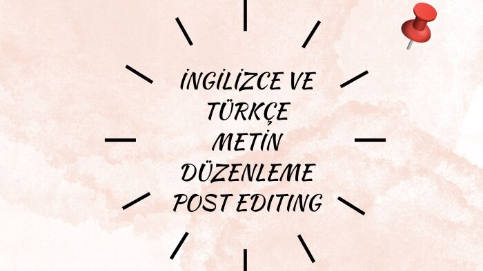 ingilizce ve türkçe metinlerinizi düzenleyebilirim