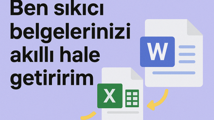 sıkıcı belgelerinizi akıllı hale getiririm