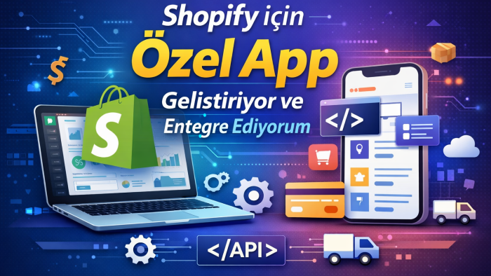 Shopify için özel App, uygulama ve api  geliştiriyorum