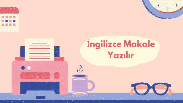 her seviyeye uygun İngilizce makale yazabilirim