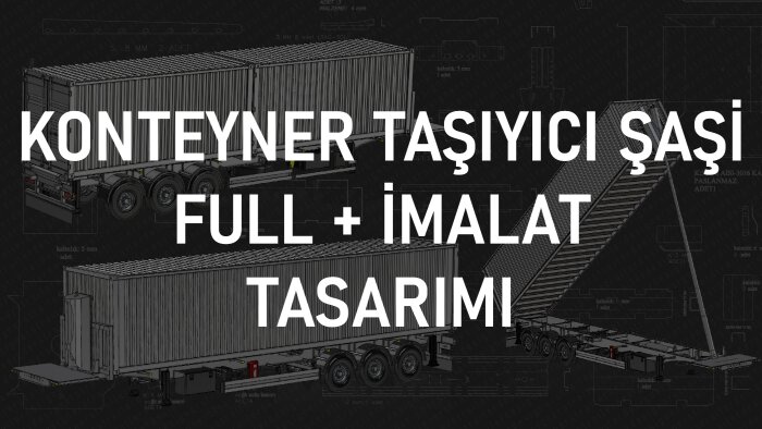 imal edilebilecek konteyner treyler tasarımı yapabilirim