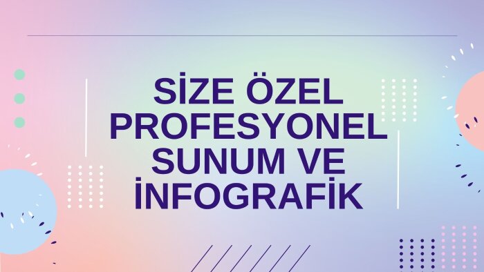 istediğiniz konuda her türlü sunum hazırlarım