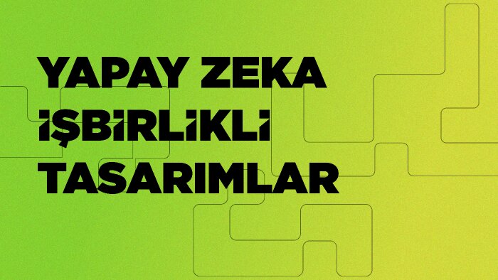 yapay zeka destekli tasarım yapabilirim