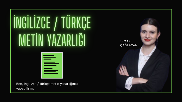 İngilizce - Türkçe metinler oluşturabilirim