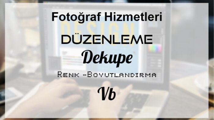 isteğiniz doğrultusunda düzenleme ve dokunuşlar yapabilirim
