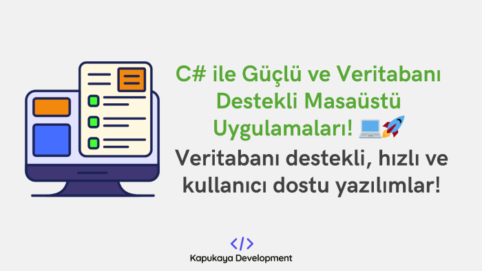 C# ile veritabanı destekli masaüstü uygulamaları yazarım