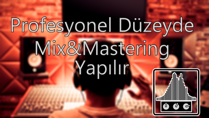 kayıtlarınızı mix mastering işleminden geçirebilirim
