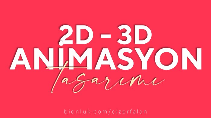 2d/3d animasyon veya görsel oluşturabilirim