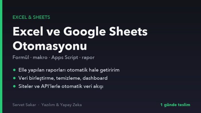 Excel ve Google Sheets işlerinizi otomatikleştiririm