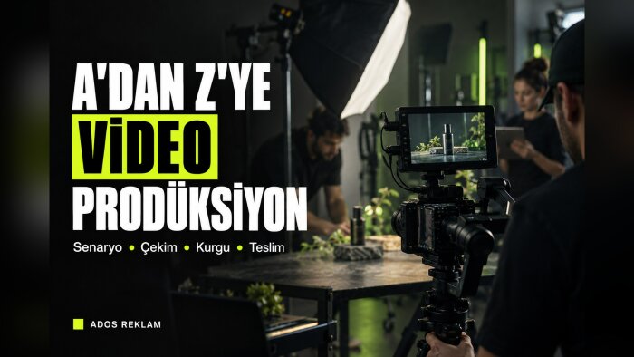 markanız için a'dan z'ye video prodüksiyon yaparım