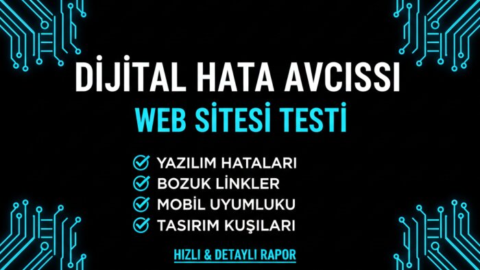 web sitenizi test eder ve hataları raporlarım