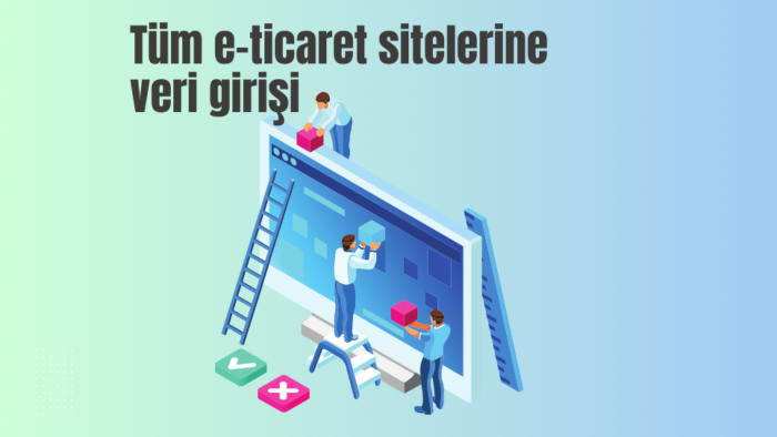 Trendyol ve e-ticaret sitelerinize ürün veri girişi yaparım
