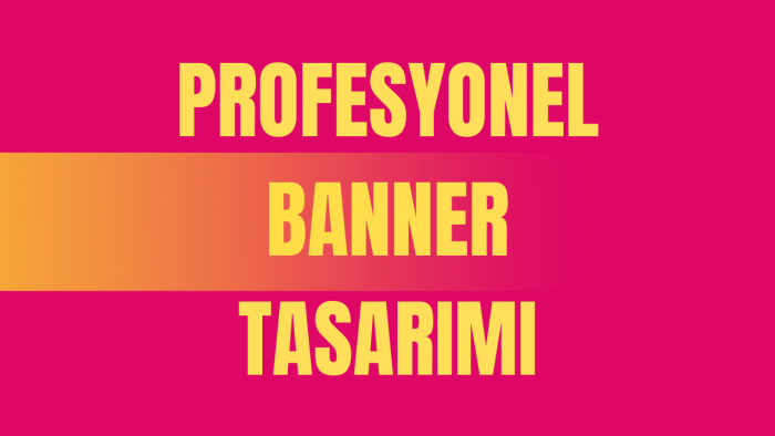 uzman ekibimle profesyonel bannerlar hazırlıyorum