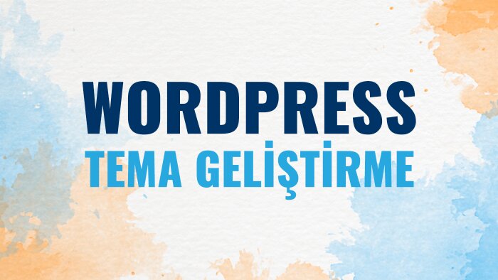 wp temanızı düzenleyebilir, geliştirebilirim