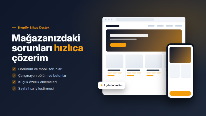Shopify ve ikas mağazanızdaki sorunları çözerim