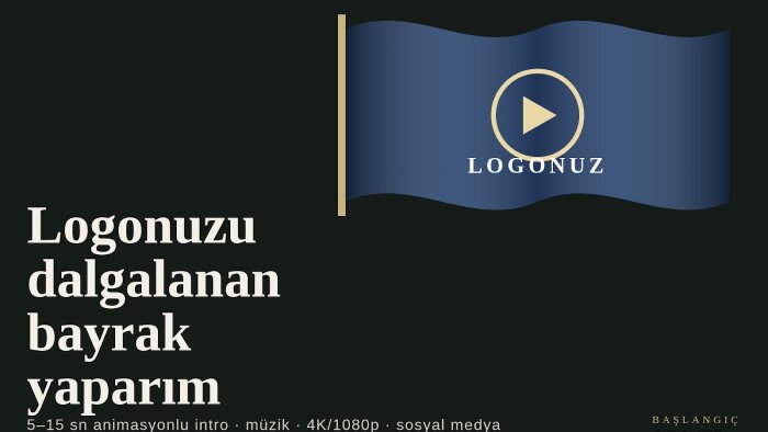 logonuzu dalgalanan bayrak intro animasyonu yaparım