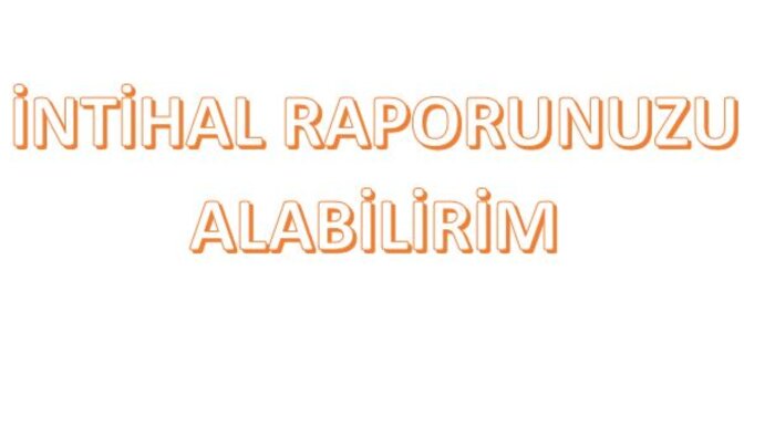 belgeleriniz üzerinden intihal raporu alabilirim