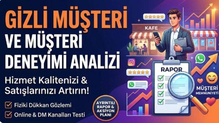 işletmeniz için gizli müşteri ve hizmet analizi yaparım