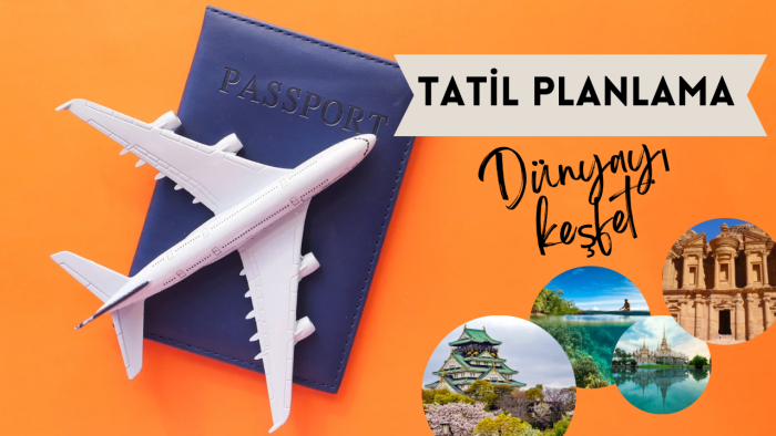 tatilinizi her detayı ile planlarım