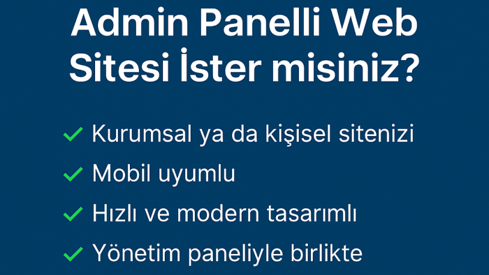 admin panelli kurumsal veya kişisel sitelerinizi yapabilirim