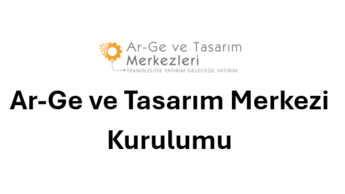 arge ve tasarım merkezi kurulumu ve yürütülmesini yapıyorum