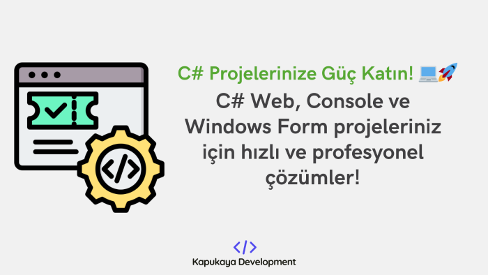 C# projelerinizde size yardımcı olabilirim