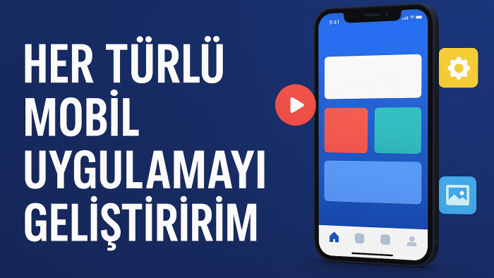  istediğiniz mobil uygulamayı geliştirebilirim