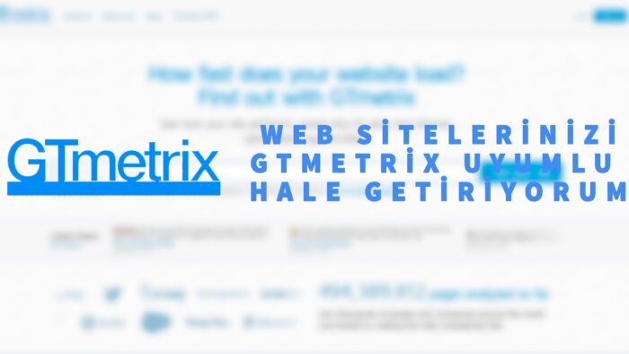 web sitelerinize gtmetrix optimizasyonu yapıyorum