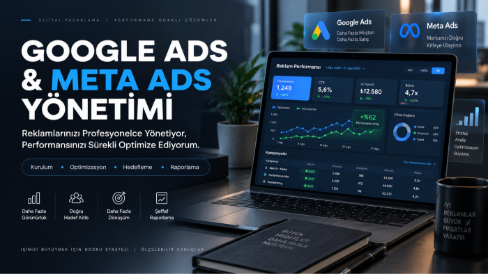 Google Ads ve Meta reklamlarını profesyonelce yönetiyorum