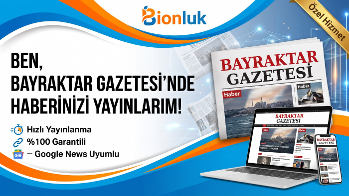 bayraktar gazetesi'nde haberinizi yapabilirim