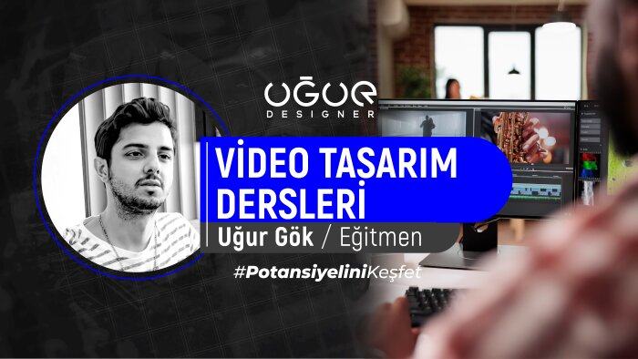 video tasarım dersi veririm
