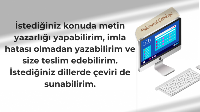 istediğiniz konuda metin yazarlığı hazırlarım