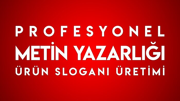 sizin için metin yazarlığı yapar ve slogan hazırlarım