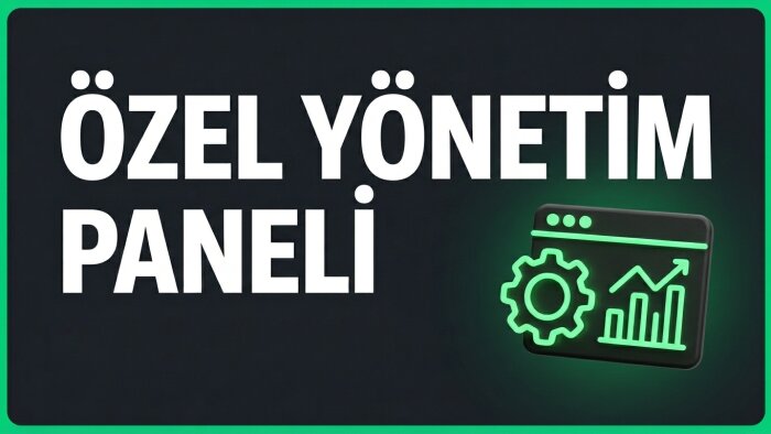 özel yönetim paneli geliştiririm