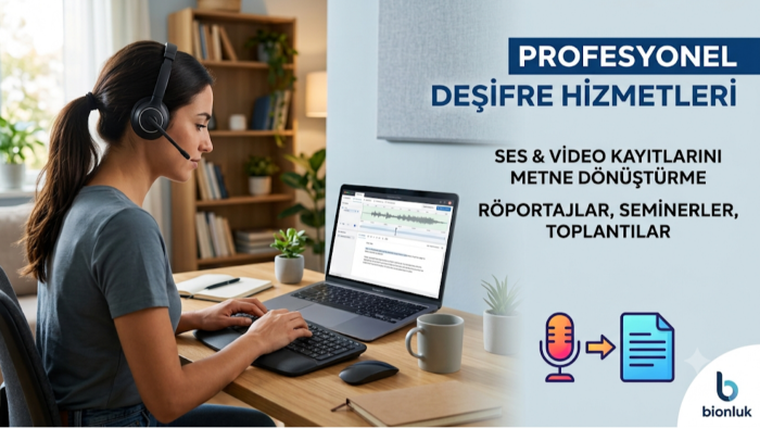 ses kaydı, video ve el yazılarınızın deşifresini yapabilirim