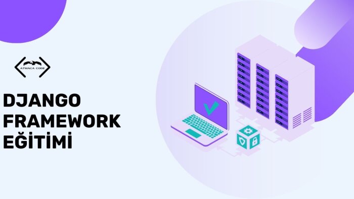 sizleri Django Framework alanında uzmanlaştırabilirim