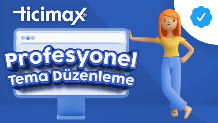 ticimax siteleriniz için tema düzenlenme sağlayabilirim