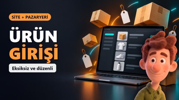ürünlerinizi site ve pazaryeri mağazanıza eksiksiz girerim