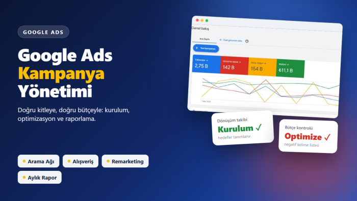 Google Ads kampanyalarınızı kurar ve yönetirim