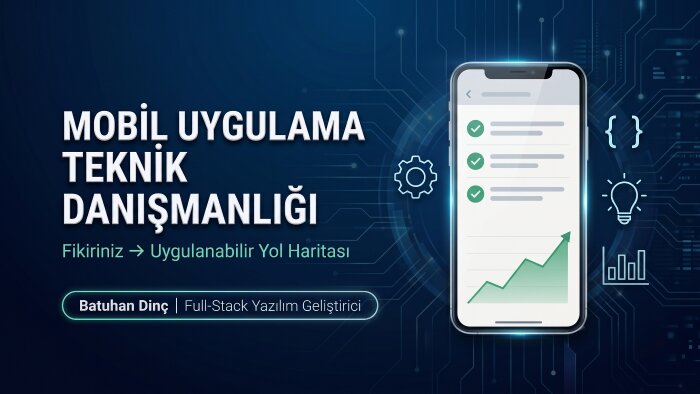 mobil uygulama projenize teknik danışmanlık sunuyorum