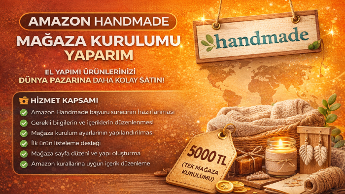 Amazon Handmade mağaza kurulumu yaparım
