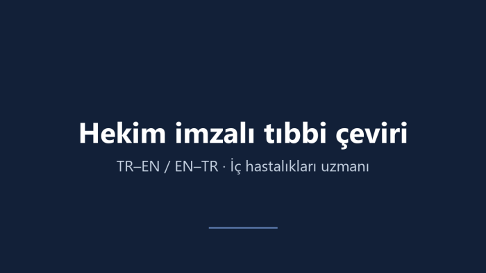 tıbbi metinlerinizi hekim gözüyle tr-en çeviririm